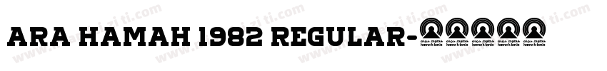 Ara Hamah 1982 Regular字体转换